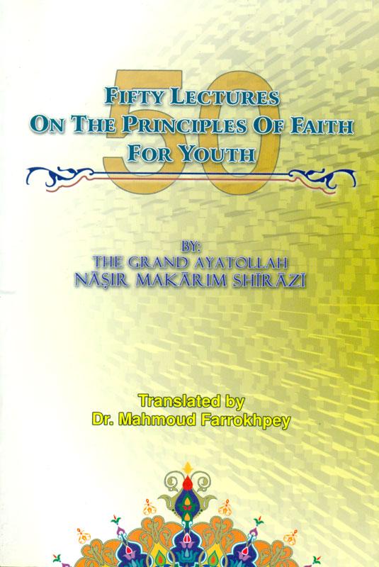Fifty Lectures On The Principles Of Faith For Youth